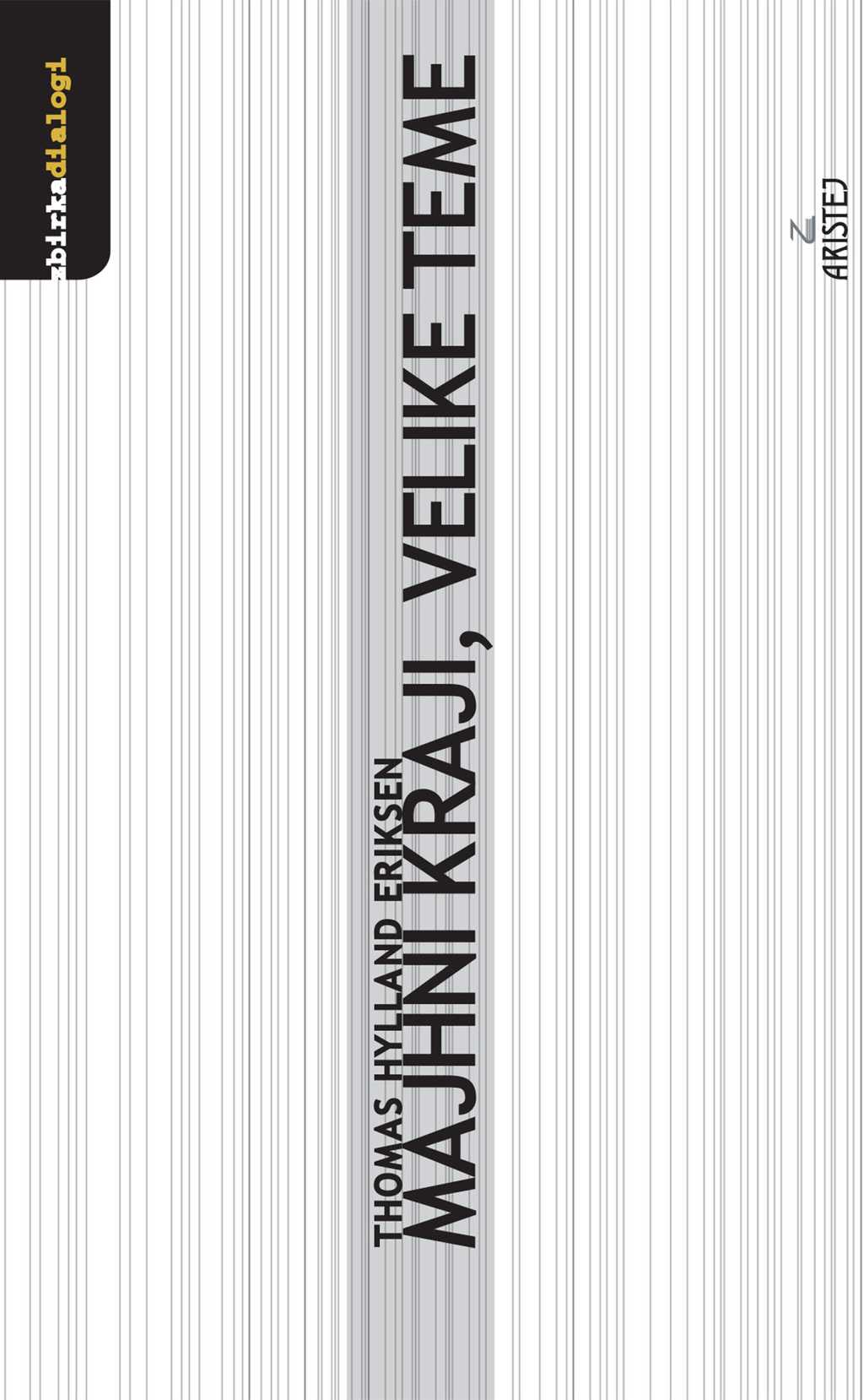 Majhni kraji, velike teme