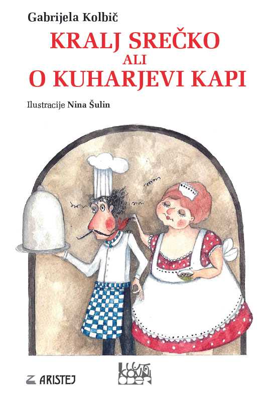 Kralj Srečko ali o kuharjevi kapi